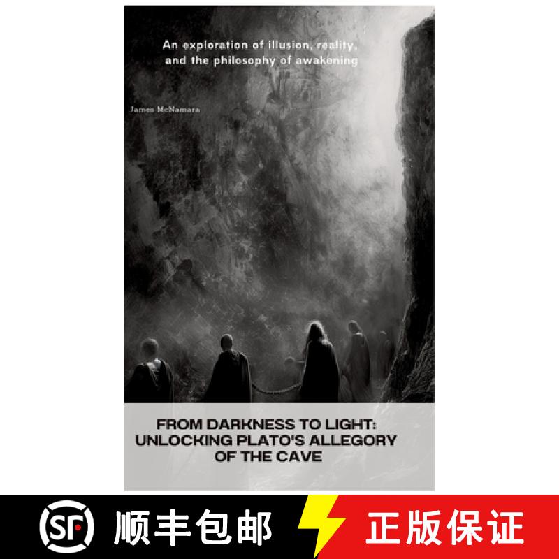 【3-4周达】From Darkness to Light: Unlocking Plato's Allegory of the Cave: An exploration of illusion... [9783384441935]