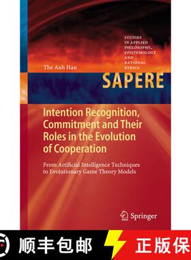 【3-4周达】Intention Recognition, Commitment and Their Roles in the Evolution of Cooperation: From Ar... [9783642448706]