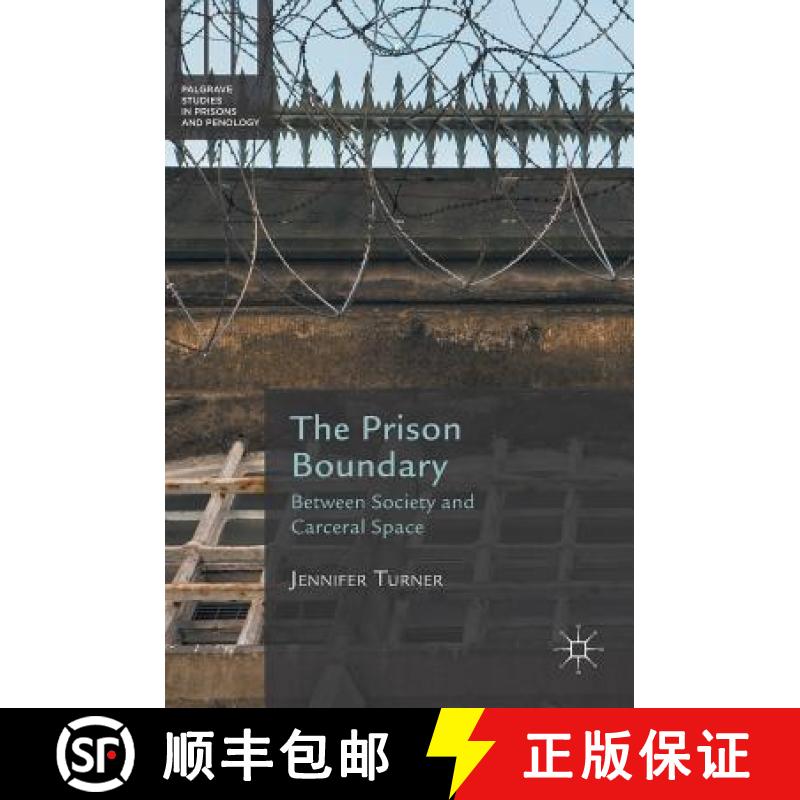 【3-4周达】The Prison Boundary : Between Society and Carceral Space [9781137532411]