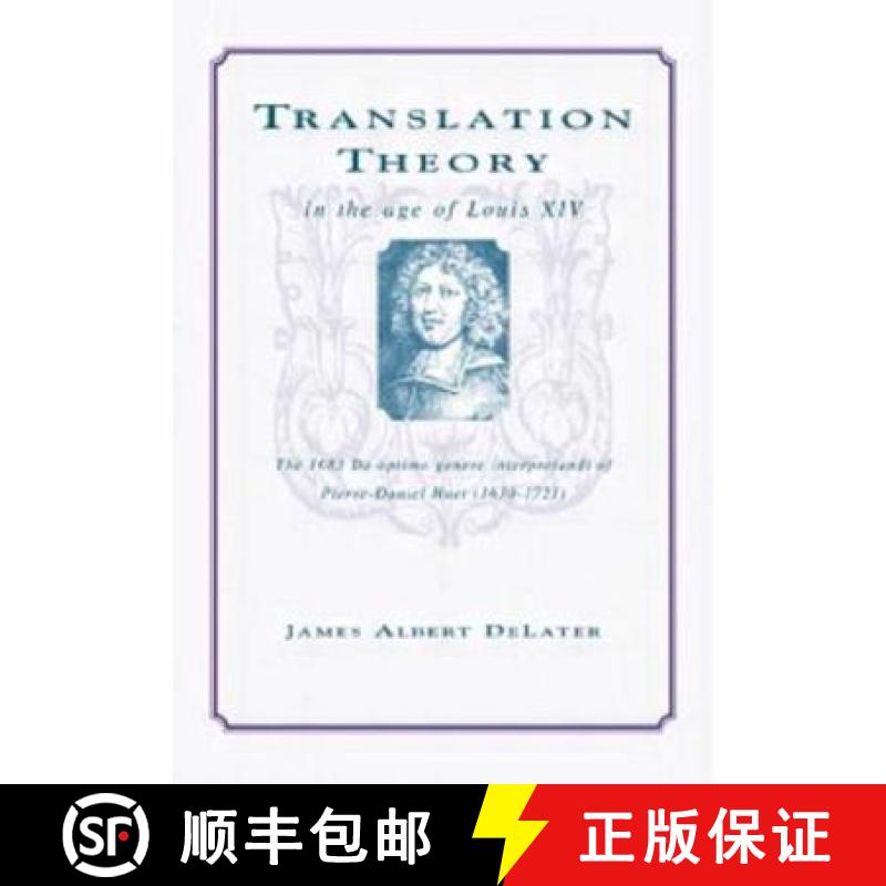 【3-4周达】Translation Theory in the Age of Louis XIV: The 1683 De Optimo Genere Interpretandi (on th... [9781900650557]