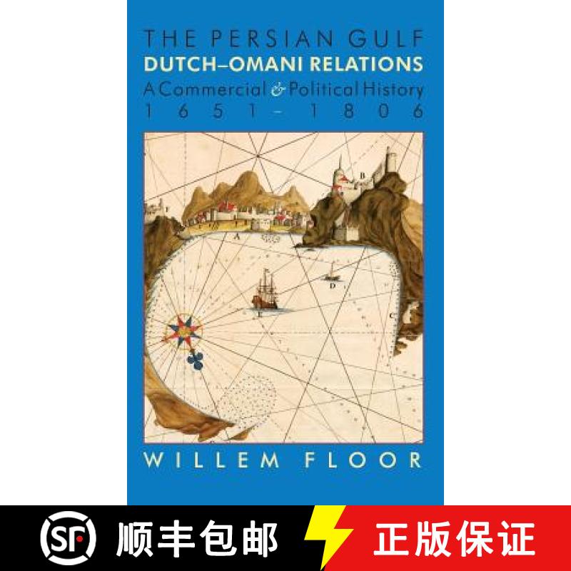 【3-4周达】The Persian Gulf: Dutch-Omani Relation, a Commercial and Political History 1651-1806 [9781933823683]