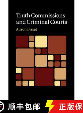 【3-4周达】Truth Commissions and Criminal Courts [9781107470965]