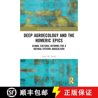 【3-4周达】Deep Agroecology and the Homeric Epics: Global Cultural Reforms for a Natural-Systems Agri... [9780367622220]