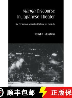 【3-4周达】Manga Discourse in Japan Theatre: The Location of Nodu Hideki's No Yuminshu [9780710309372]