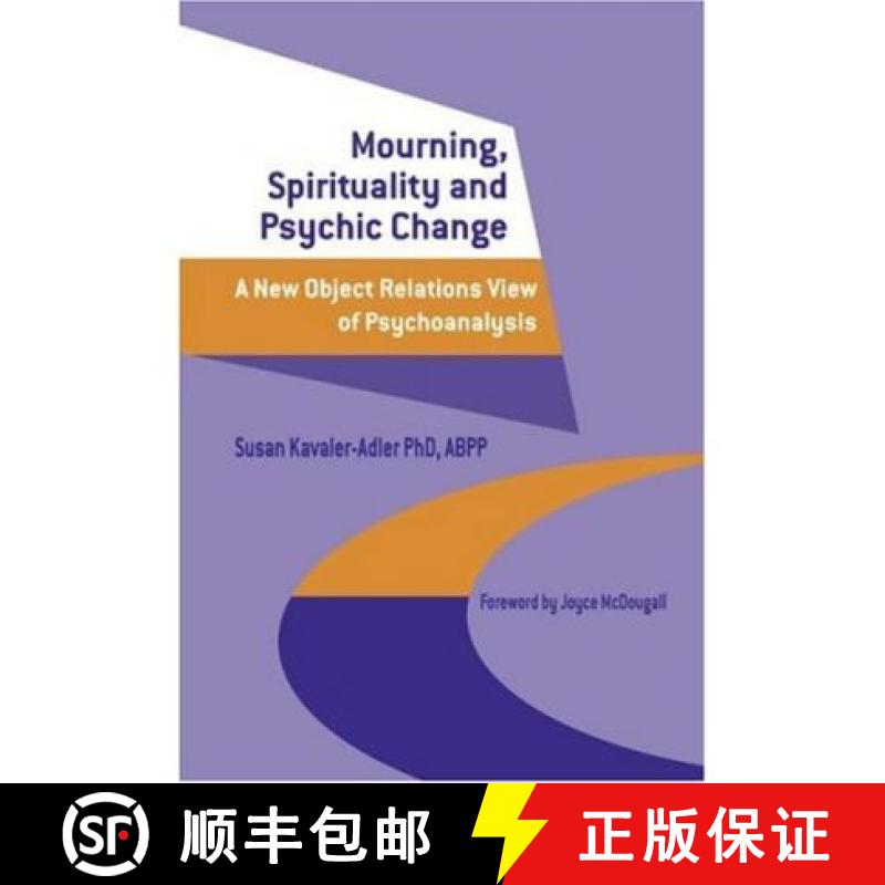 【3-4周达】Mourning, Spirituality and Psychic Change: A New Object Relations View of Psychoanalysis [9781583912935]