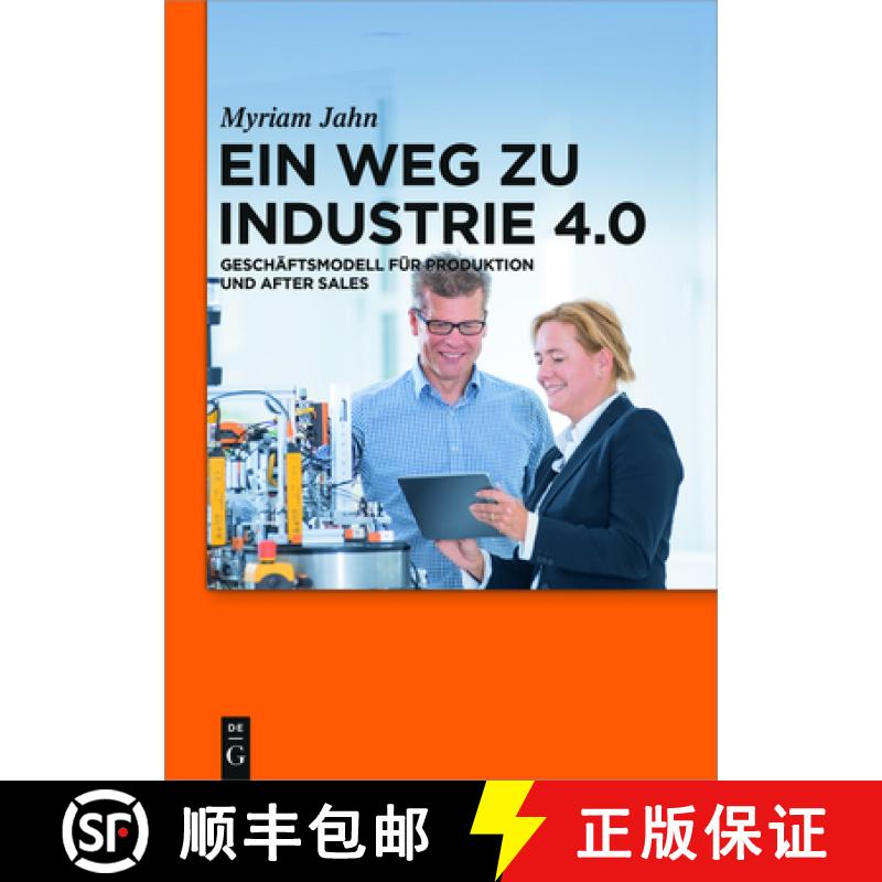【3-4周达】Ein Weg Zu Industrie 4.0: Geschäftsmodell Für Produktion Und After Sales [9783110449518]