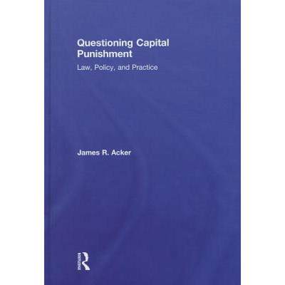 【4周达】Questioning Capital Punishment: Law, Policy, and Practice [9780415639439]