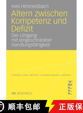 【3-4周达】Altern zwischen Kompetenz und Defizit : Über den Umgang mit eingeschränkter Handlungsfä... [9783531164427]