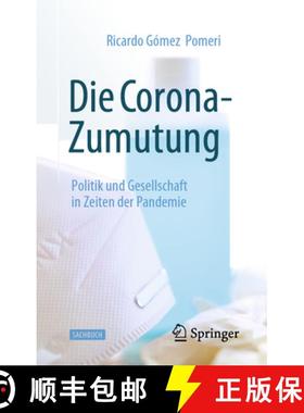 预订 Die Corona-Zumutung : Politik und Gesellschaft in Zeiten der Pandemie [9783658384340]