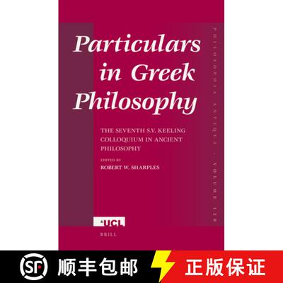 预订 Particulars in Greek Philosophy: The Seventh S.V. Keeling Colloquium in Ancient Philosophy [9789004181267]