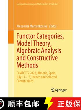 【3-4周达】Functor Categories, Model Theory, Algebraic Analysis and Constructive Methods: FCMTCCT2 20... [9783031530623]