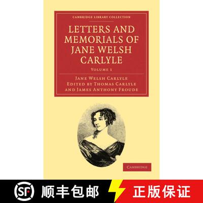 【3-4周达】Letters and Memorials of Jane Welsh Carlyle - Volume             1 [9781108029254]