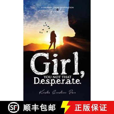 【3-4周达】Girl,  You Not That D.e.s p.e.r.a.t.e.: A Journey From Desperation to Freedom [9798992117301]