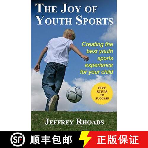 【3-4周达】The Joy of Youth Sports: Creating the Best Youth Sports Experience for Your Child [9780984211302]