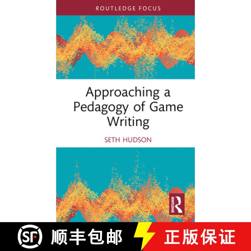 【3-4周达】Approaching a Pedagogy of Game Writing [9781032231457]
