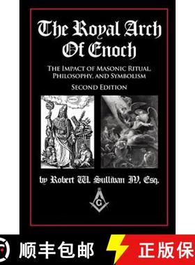 预订 The Royal Arch of Enoch: The Impact of Masonic Ritual, Philosophy, and Symbolism, Second Edition [9780692822715]