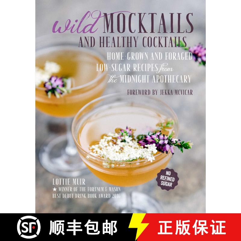 精装 Wild Mocktails and Healthy Cocktails: Home-grown and foraged low-sugar recipes from the Midnight... [9781782494430] - 实物图