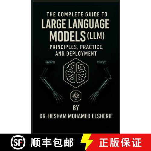 【3-4周达】The Complete Guide to Large Language Models: Principles, Practice, and Deployment [9798349339783]