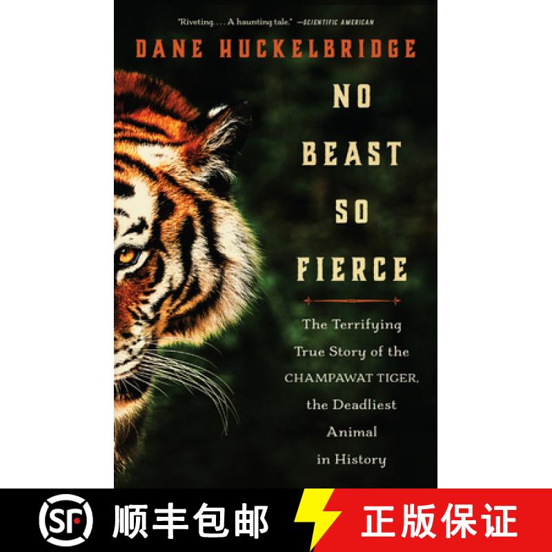 【3-4周达】No Beast So Fierce: The Terrifying True Story of the Champawat Tiger, the Deadliest Animal... [9780062678867]