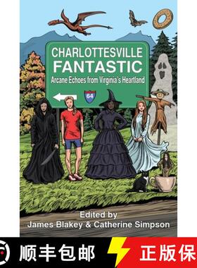 【3-4周达】Charlottesville Fantastic: Arcane Echoes from Virginia's Heartland [9798990934016]