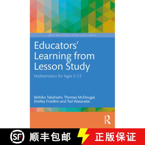 【3-4周达】Educators' Learning from Lesson Study: Mathematics for Ages 5-13 [9781032138169]