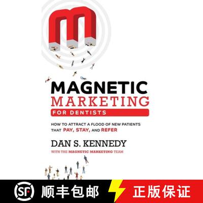 【3-4周达】Magnetic Marketing For Dentists: How To Attract A Flood Of New Patients That Pay, Stay, An... [9781950863693]