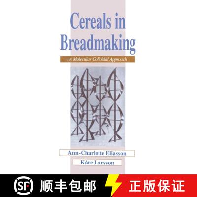 【3-4周达】精装 Cereals in Breadmaking : A Molecular Colloidal Approach [9780824788162]