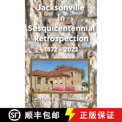 【3-4周达】Jacksonville In Sesquicentennial Retrospection 1872-2022 [9780578989129]