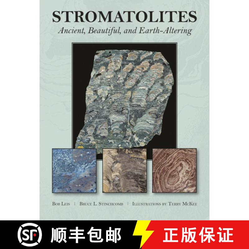 【3-4周达】Stromatolites: Ancient, Beautiful, and Earth-Altering: Ancient, Beautiful, and Earth-Altering [9780764348976]