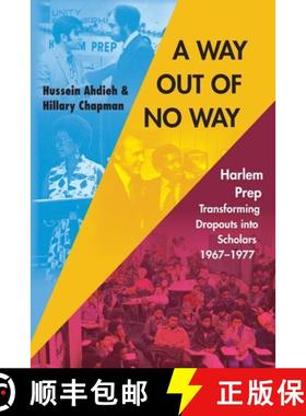 预订 A Way Out of No Way: Harlem Prep: Transforming Dropouts into Scholars, 1967-1977 [9798985833461]