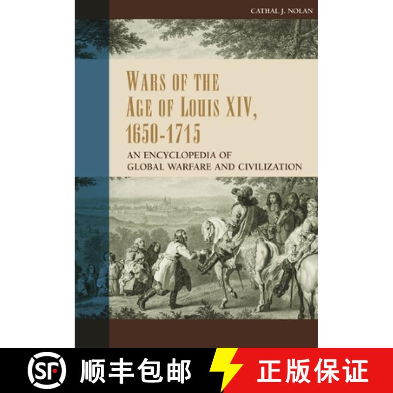 【3-4周达】Wars of the Age of Louis XIV, 1650-1715: An Encyclopedia of Global Warfare and Civilization [9780313330469]