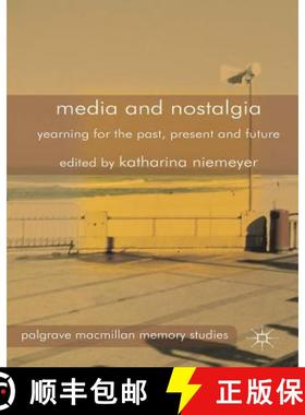 【3-4周达】Media and Nostalgia: Yearning for the Past, Present and Future [9781137375872]