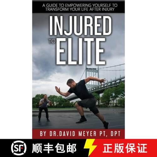 【3-4周达】Injured to Elite: A Guide To Empowering Yourself to Transform Your Life After Injury [9780578712000]