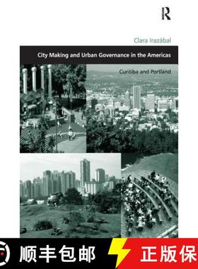 【3-4周达】City Making and Urban Governance in the Americas: Curitiba and Portland [9780754642534]