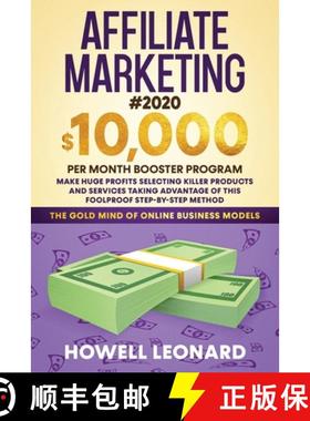 【3-4周达】Affiliate Marketing #2020: $10,000 per Month Booster Program - Make Huge Profits Selecting... [9781953693020]