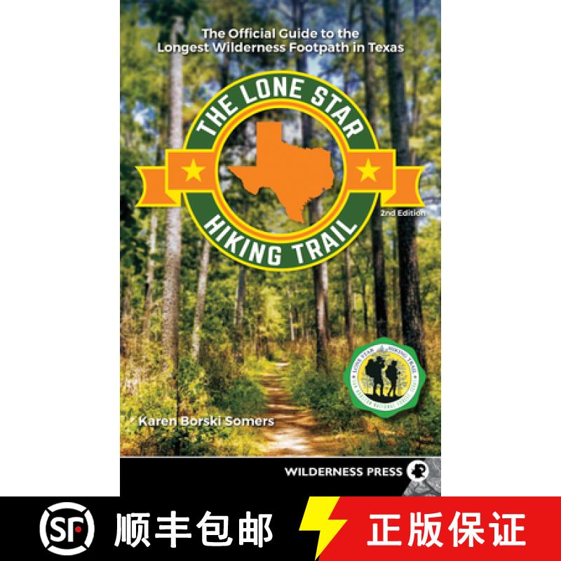 【3-4周达】Lone Star Hiking Trail: The Official Guide to the Longest Wilderness Footpath in Texas (Re... [9780899978888]