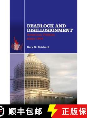 【3-4周达】Deadlock And Disillusionment: American Politics Since 1968 [Wiley历史] [9781118934357]