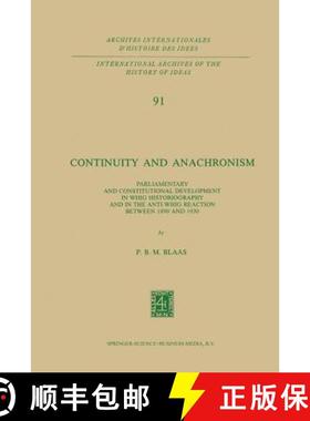 【3-4周达】Continuity and Anachronism: Parliamentary and Constitutional Development in Whig Historiog... [9789400997141]