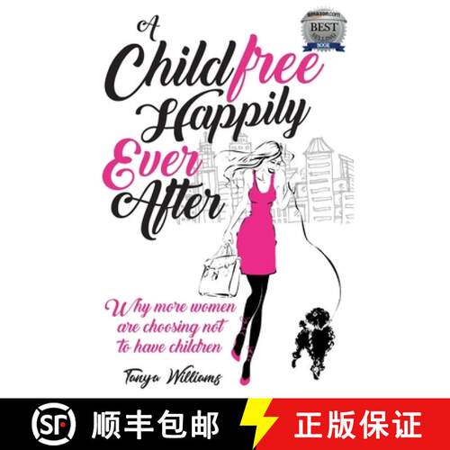 【3-4周达】A Childfree Happily Ever After: Why more women are choosing not to have children [9780648137269]