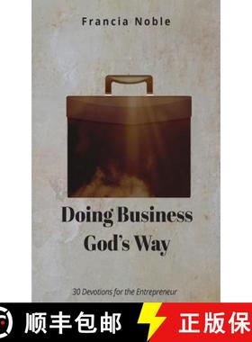 预订 Doing Business God's Way: 30 Devotionals for the Entrepreneur [9780692524725]