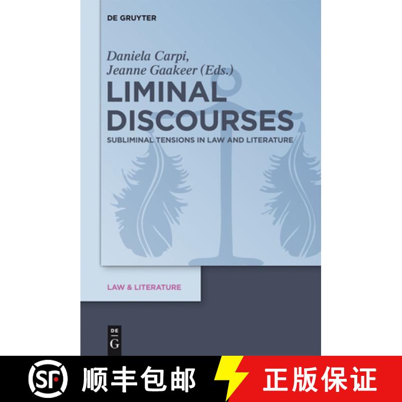 【3-4周达】Liminal Discourses: Subliminal Tensions in Law and Literature [9783110301069]