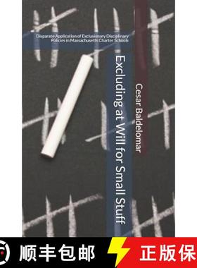 预订 Excluding at Will for Small Stuff: Disparate Application of Exclusionary Disciplinary Policies i... [9780692416853]