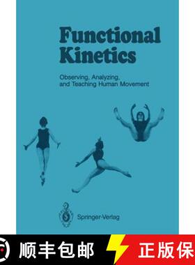 【3-4周达】Functional Kinetics: Observing, Analyzing, and Teaching Human Movement [9783540153504]