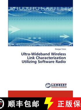 预订 Ultra-Wideband Wireless Link Characterization Utilizing Software Radio [9783847374640]