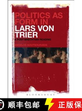 预订 Politics as Form in Lars von Trier: A Post-Brechtian Reading [9781501307690]
