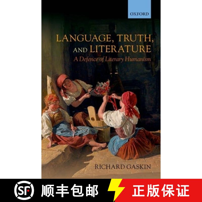 【3-4周达】Language, Truth, and Literature: A Defence of Literary Humanism [9780198776895]