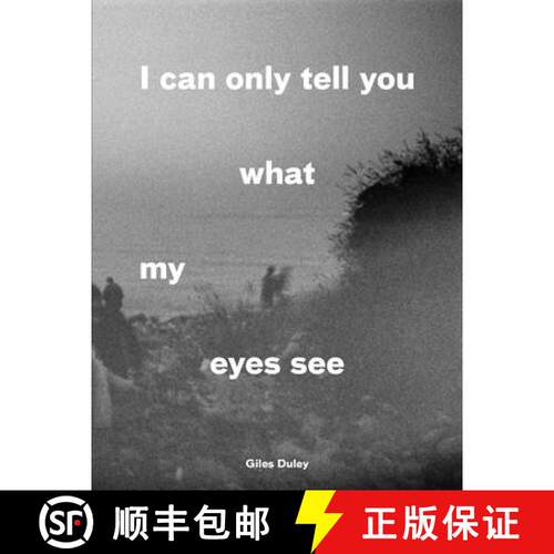 【3-4周达】I Can Only Tell You What My Eyes See: Photographs from the Refugee Crisis 2017 [9780863561795]