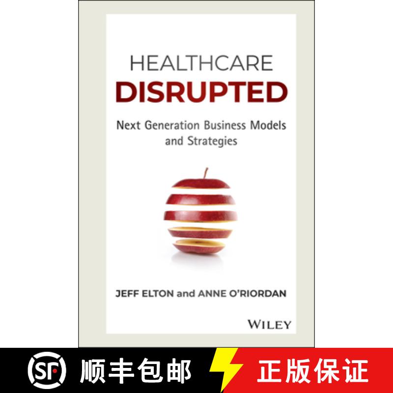 【3-4周达】Healthcare Disrupted: Next Generation Business Models And Strategies [Wiley政治学] [9781119171881]