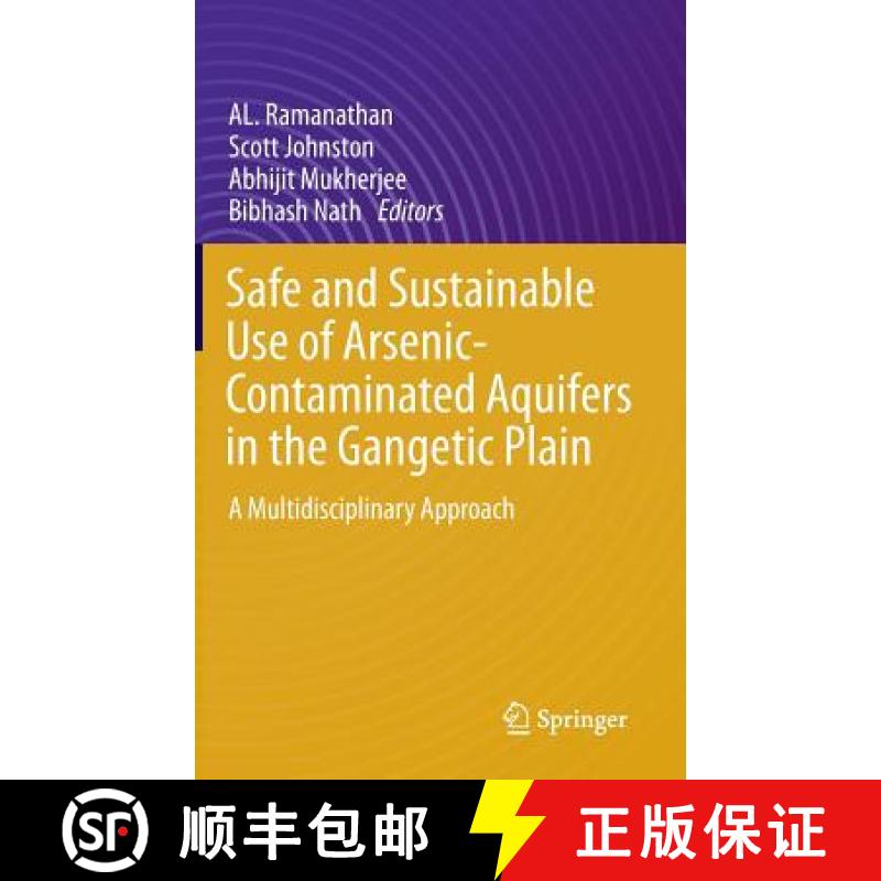 【4周达】Safe and Sustainable Use of Arsenic-Contaminated Aquifers in the Gangetic Plain : A Multidis... [9783319161235]