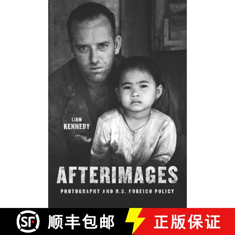 预订 Afterimages: Photography and U.S. Foreign Policy [9780226337265]